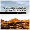 New Age Collection for Stress Relieve – 111 Tracks for Relaxation Session: Yoga Meditation, Spa Massage, Deep Sleep Therapy