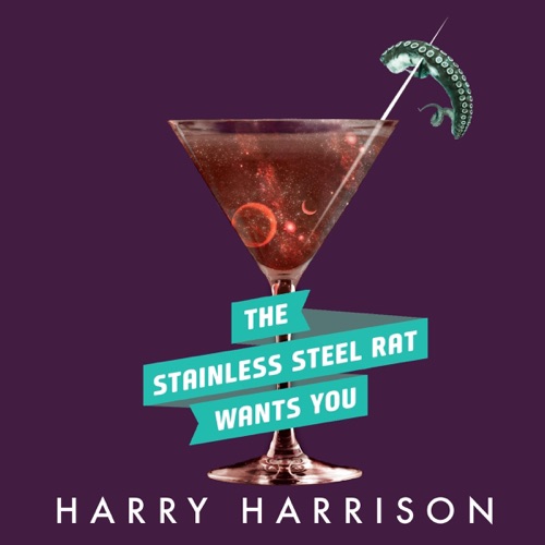 The Stainless Steel Rat Wants You: Stainless Steel Rat, Book 4 (Unabridged) cover