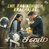 Enil Paaindhidum Kaadhalae (From "Sinam") - Single