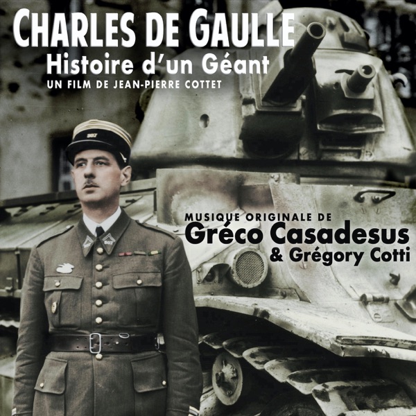 Charles De Gaulle - Histoire D'un Géant (Original Motion Picture Soundtrack)