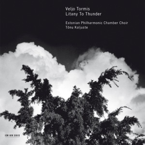 Veljo Tormis: Litany To Thunder