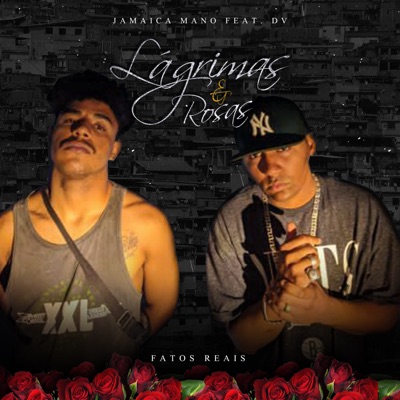 Lágrimas e Rosas (feat. DV) - Single