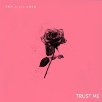 Trust Me - Single - TRM & Lil Greg
