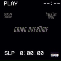 Going OverTime (feat. 7even7ide7moke) - Single - Samson Brown