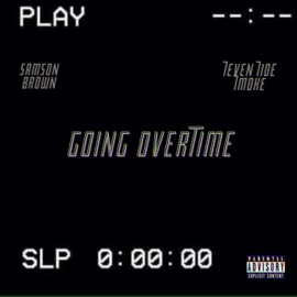 Going OverTime (feat. 7even7ide7moke) Samson Brown