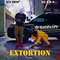 Extortion (feat. ACS Shop) - Single - Lil B.R.O