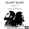 Dark Days (feat. Kxng Crooked) - Single