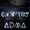 On My Way - ADMA lyrics