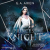 Princess Knight (Blacksmith Queen 2) - G. A. Aiken