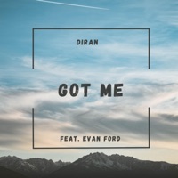 Got Me (feat. Evan Ford) - Single - Diran