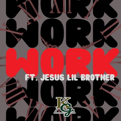Work (feat. Jesus Lil Brother) - Single
