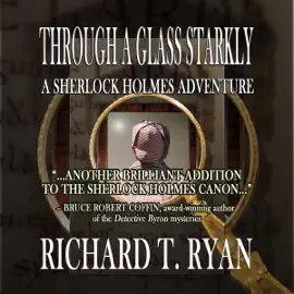 Through a Glass Starkly: A Sherlock Holmes Adventure (Unabridged)