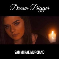 Dream Bigger - Single - Sammi Rae