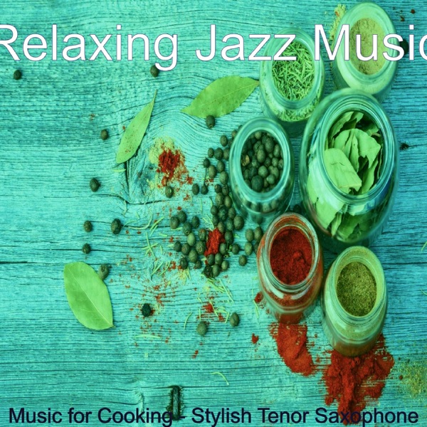 Music for Cooking - Stylish Tenor Saxophone