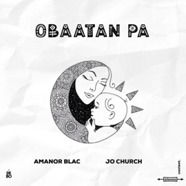 Obaatanpa (feat. JoChurch) Amanor Blac