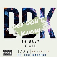 Dey Don't Know - Single - IzZySoWavy Y'all