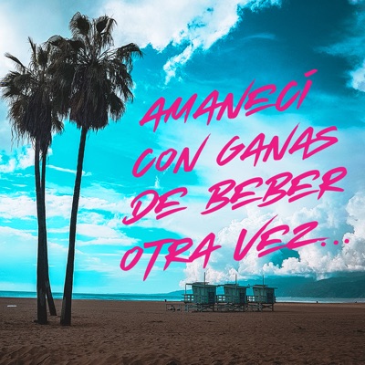 Amanecí Con Ganas de Beber Otra Vez - Single