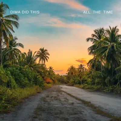 Listen to All the Time - Single by Dima Did This