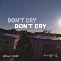Don't Cry - Single - Slow Keef