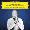 Franz Schmidt: Complete Symphonies - 法蘭克福廣播交響樂團 & 帕佛・賈維
