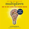 Multipliers, Revised and Updated - Liz Wiseman