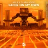 Safer On My Own - Single