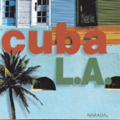 Cuba L.A. - El Dulcerito Llego (The Sweets Vendor)