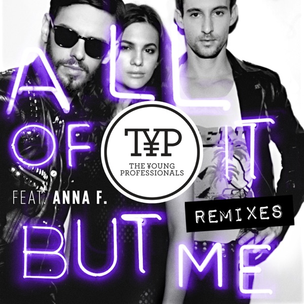 All Of It But Me Remixes (feat. Anna F.) - The Young Professionals