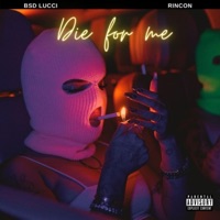 Die For Me - Single - Rincon & BSD Lucci