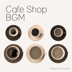 Cafe Shop BGM: Sophisticated Jazz to Enjoy Your Coffee