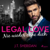 Legal Love - Nie wieder ohne dich - J.T. Sheridan
