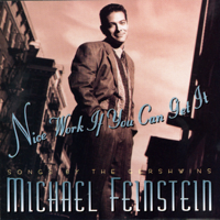 Michael Feinstein - Nice Work If You Can Get It artwork