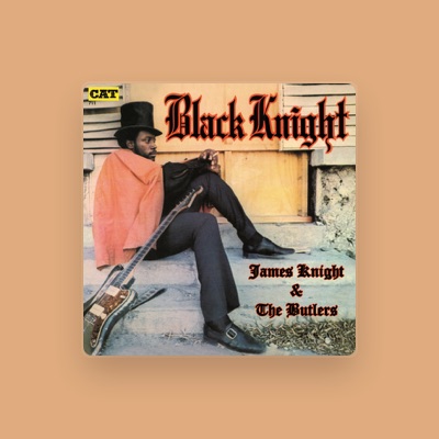 Escucha a James Knight & The Butlers, mira vídeos musicales, lee la biografía, consulta fechas de giras y mucho más.