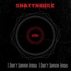 SHATTHOUSE - I Don't Wanna Know I Don't Wanna Know