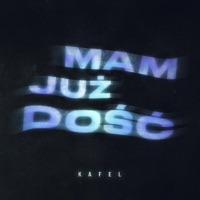Mam już dość (feat. Dzakob) - Single - Kafel