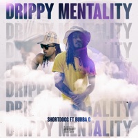 Drippy Mentality (feat. Bubba G) - Single - Shortdogg