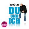 Du und ich - DJ Ötzi