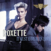 It Must Have Been Love (Christmas For the Broken-Hearted) - Roxette