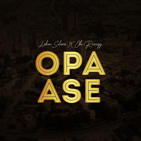 Opa Ase (feat. Oba Reengy)