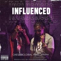 Influenced (feat. Jhyph) - Single - Caesarglobal