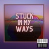 Stuck in My Ways - Single