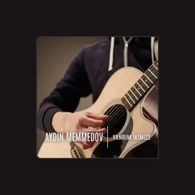 Listen to Aydın Memmedov, watch music videos, read bio, see tour dates & more!