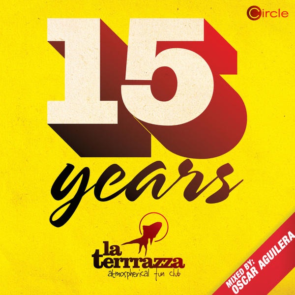 Circle Presents: 15 Years La Terrrazza, Pt. 1 (Mixed by Oscar Aguilera)