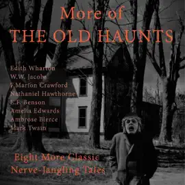 More of the Old Haunts: Eight More Classic Nerve-Jangling Tales (Unabridged)