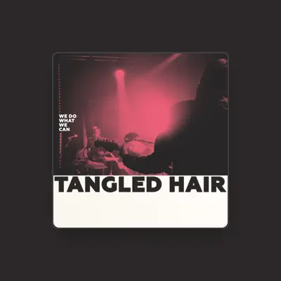 Listen to Tangled Hair, watch music videos, read bio, see tour dates & more!