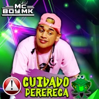 Cuidado Perereca - Single - MC BOY MK