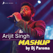 Arijit Singh Mashup (By DJ Paroma) song art