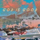G O D I S G O O D Single