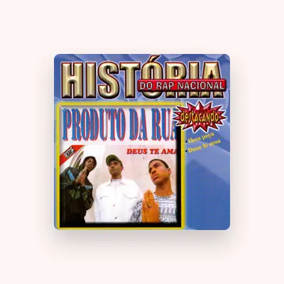 Listen to Produto da Rua, watch music videos, read bio, see tour dates & more!
