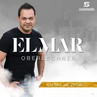 Ich sag' ja zu dir — Elmar Oberlechner